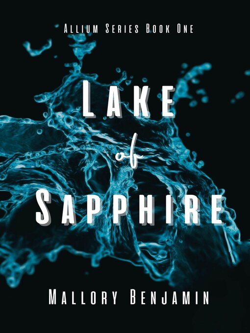 Title details for Lake of Sapphire by Mallory Benjamin - Available
